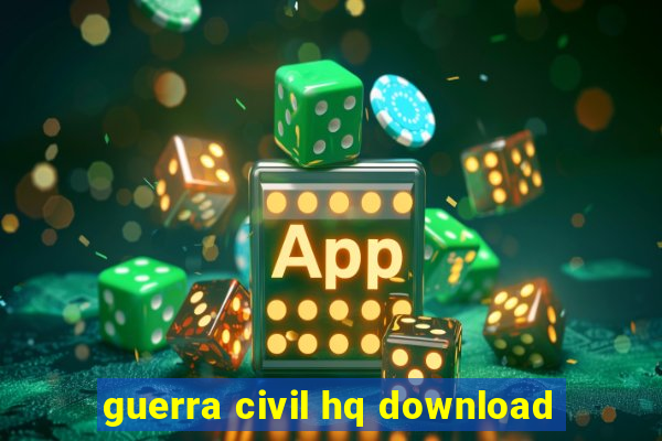 guerra civil hq download